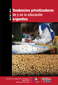 Tendencias privatizadoras de y en la Educación en la Argentina